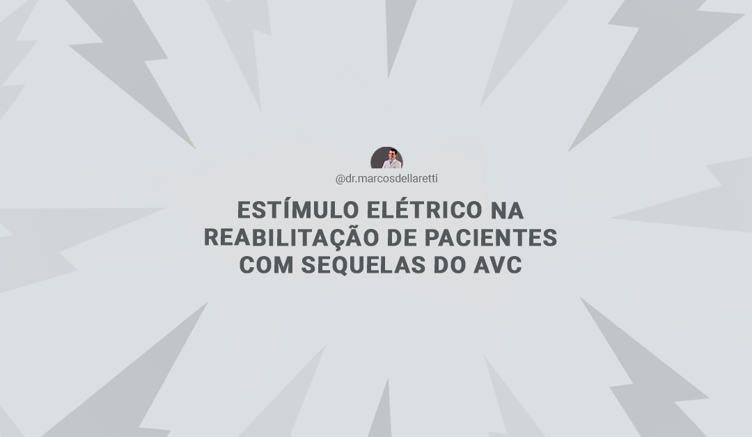 Estímulo elétrico na reabilitação de pacientes com sequelas do AVC