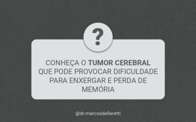 Conheça o tumor cerebral que pode provocar dificuldade para enxergar e perda de memória