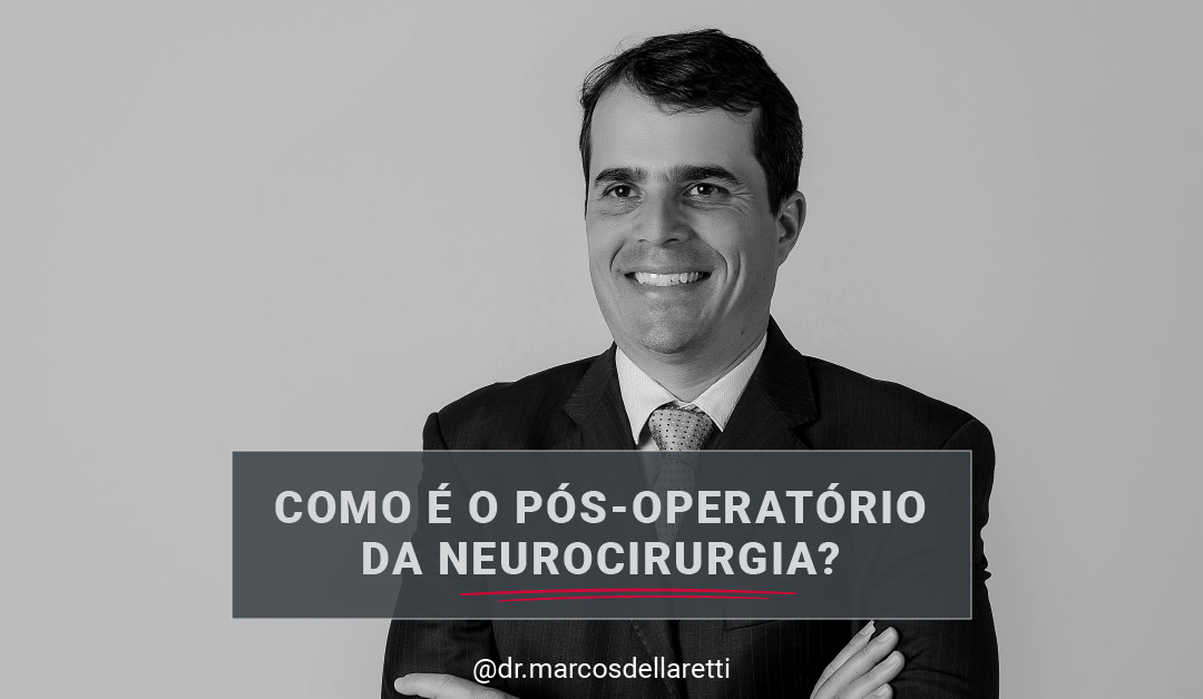 Como é o pós-operatório de uma neurocirurgia?