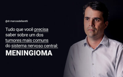 Tudo que você precisa saber sobre um dos tumores mais comuns do sistema nervoso central: meningioma