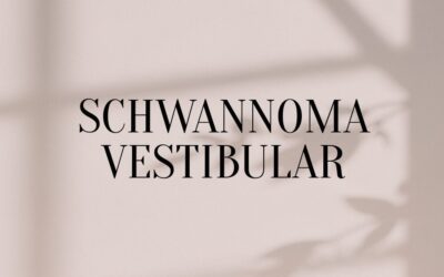 Schwannoma vestibular: você já ouviu falar nesse diagnóstico?